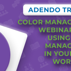 Color Management Webinar Day 4 - Using Color Management in your daily workflow